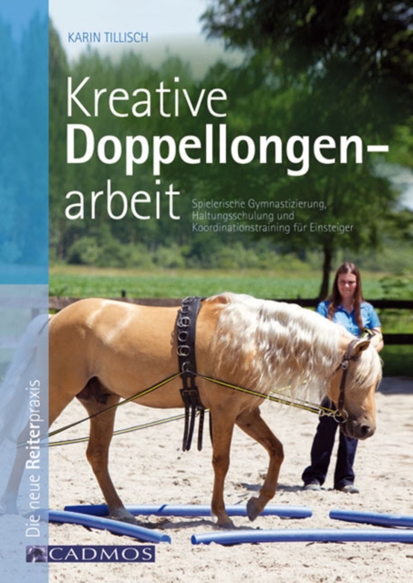 Kreative Doppellongenarbeit : Spielerische Gymnastizierung, Haltungsschulung und Koordinationstraining fur Einsteiger, EPUB eBook