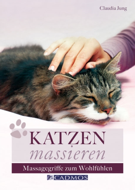Katzen massieren : Massagegriffe zum Wohlfuhlen, EPUB eBook
