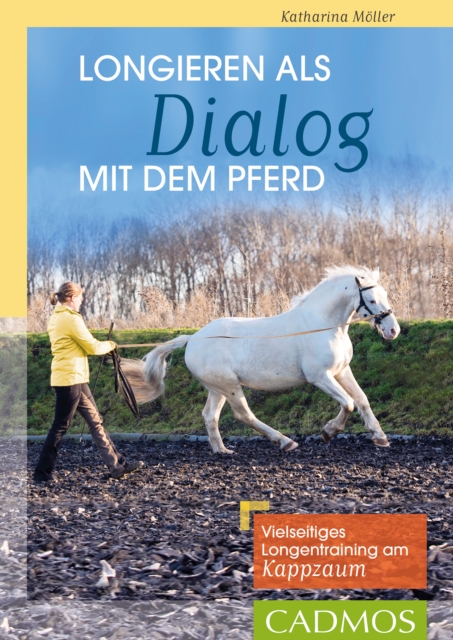 Longieren als Dialog mit dem Pferd : Vielseitiges Longen-Training am Kappzaum, EPUB eBook