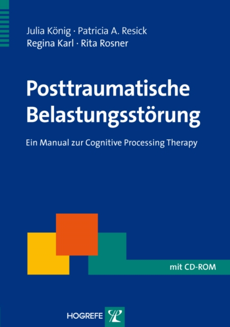 Posttraumatische Belastungsstorung : Ein Manual zur Cognitive Processing Therapy, PDF eBook