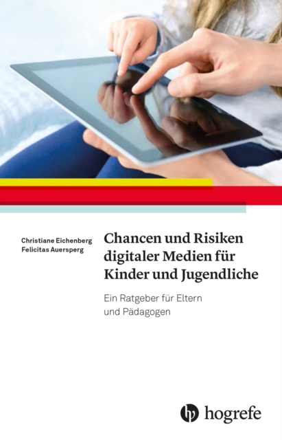Chancen und Risiken digitaler Medien fur Kinder und Jugendliche : Ein Ratgeber fur Eltern und Padagogen, PDF eBook