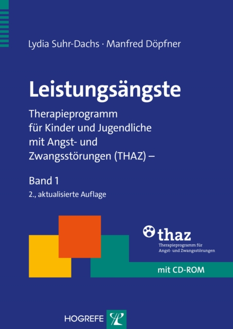 Leistungsangste : Therapieprogramm fur Kinder und Jugendliche mit Angst- und Zwangsstorungen (THAZ) - Band 1, PDF eBook