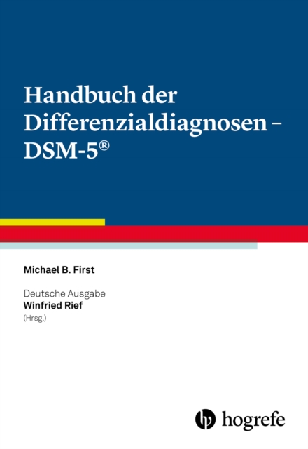 Handbuch der Differenzialdiagnosen - DSM-5(R) : Deutsche Ausgabe herausgegeben von Winfried Rief, PDF eBook