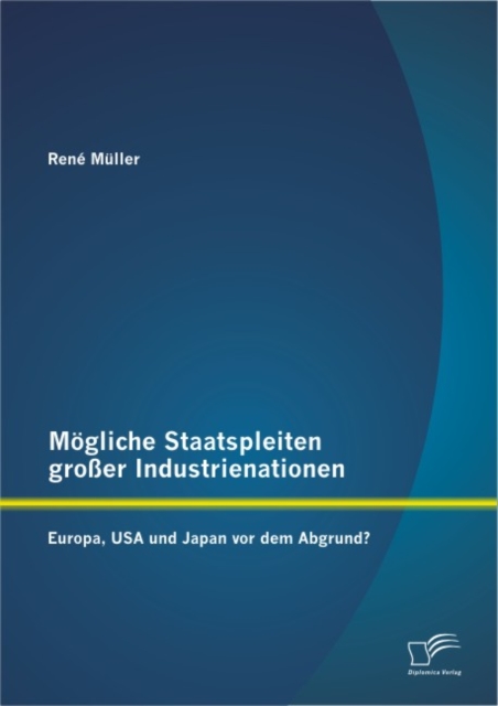 Mogliche Staatspleiten groer Industrienationen: Europa, USA und Japan vor dem Abgrund?, PDF eBook