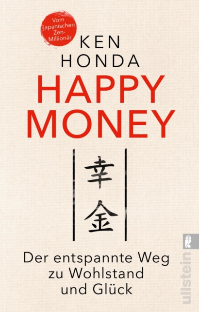 Happy Money : Der entspannte Weg zu Wohlstand und Gluck | Der Bestseller aus Japan: So verandern Sie Ihren Umgang mit Geld und Finanzen zum Positiven, EPUB eBook