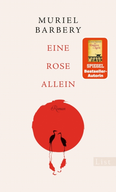 Eine Rose allein : Roman  | Die Bestsellerautorin von "Die Eleganz des Igels" erzahlt die beruhrende Geschichte einer Frau, die ihr Gluck in Japan wiederfindet, EPUB eBook