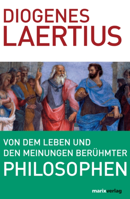 Von dem Leben und den Meinungen beruhmter Philosophen, EPUB eBook