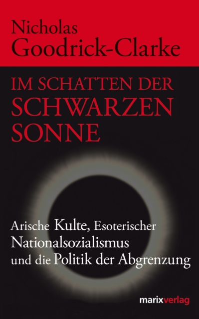 Im Schatten der Schwarzen Sonne : Arische Kulte, Esoterischer Nationalsozialismus und die Politik der Abgrenzung, EPUB eBook