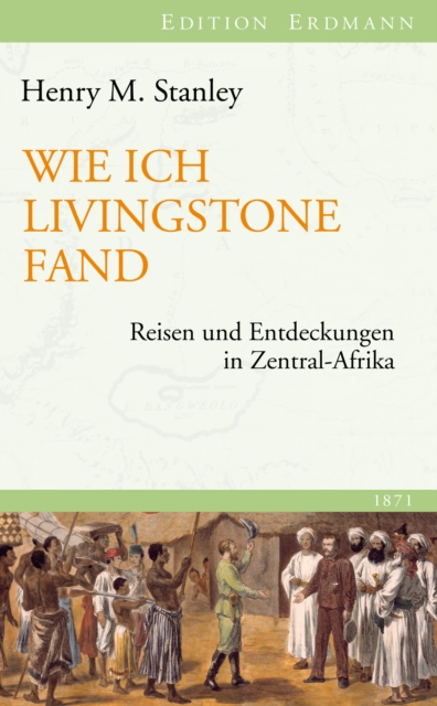Wie ich Livingstone fand : Reisen und Entdeckungen in Zentral-Afrika, EPUB eBook
