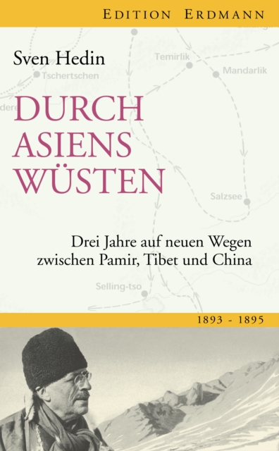 Durch Asiens Wusten : Drei Jahre auf neuen Wegen zwischen Pamir, Tibet, China 1893-1895, EPUB eBook