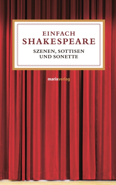 Einfach Shakespeare : Szenen, Sentenzen und Sonette, EPUB eBook
