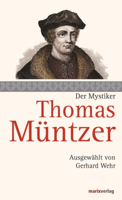 Thomas Muntzer : Der Mystiker. Ausgewahlt von Gerhard Wehr, EPUB eBook