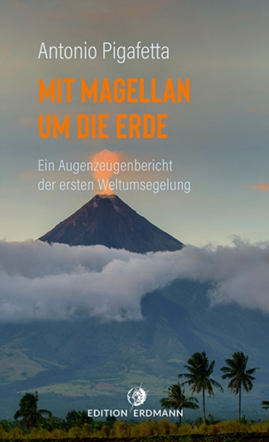 Mit Magellan um die Erde : Ein Augenzeugenbericht der ersten Weltumsegelung, EPUB eBook