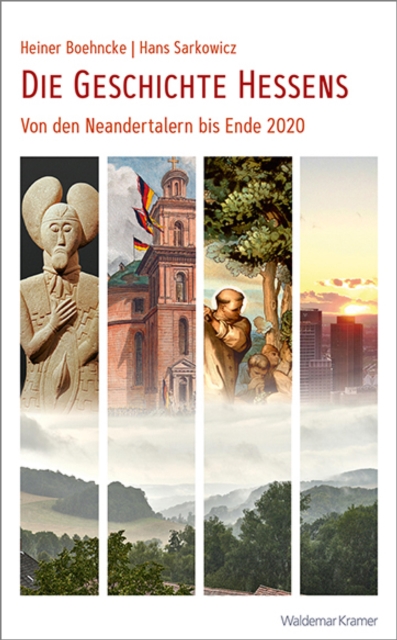 Die Geschichte Hessens : Von den Neandertalern bis Ende 2020, EPUB eBook