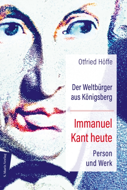Der Weltburger aus Konigsberg Immanuel Kant heute : Person und Werk, EPUB eBook