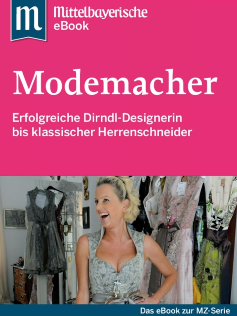 Modemacher : Das Buch zur Serie der Mittelbayerischen Zeitung, EPUB eBook