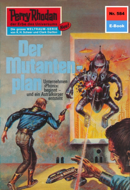 Perry Rhodan 584: Der Mutantenplan : Perry Rhodan-Zyklus "Die Altmutanten", EPUB eBook