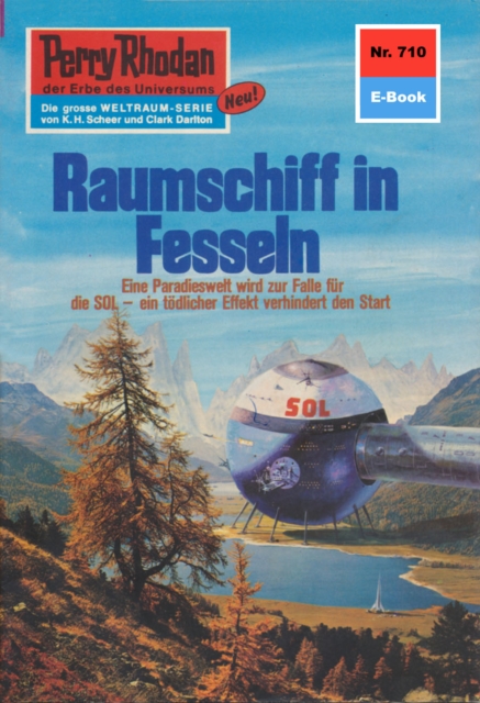 Perry Rhodan 710: Raumschiff in Fesseln : Perry Rhodan-Zyklus "Aphilie", EPUB eBook