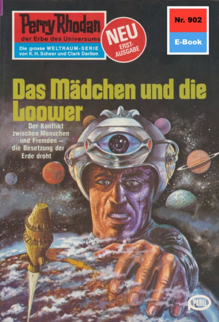 Perry Rhodan 902: Das Madchen und die Loower : Perry Rhodan-Zyklus "Die kosmischen Burgen", EPUB eBook