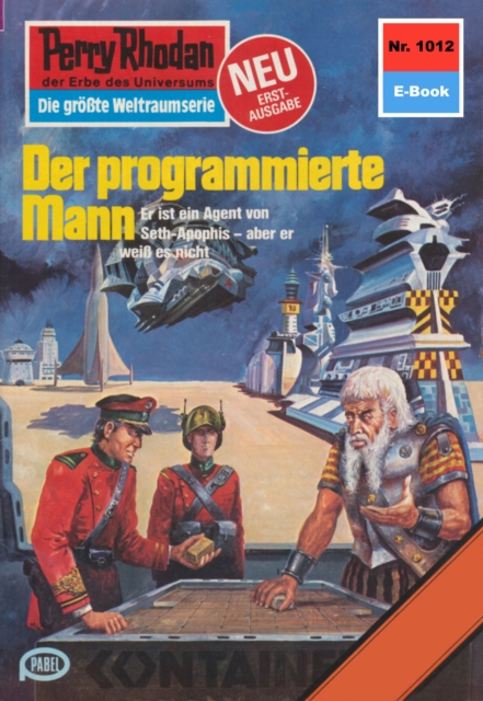 Perry Rhodan 1012: Der programmierte Mann : Perry Rhodan-Zyklus "Die kosmische Hanse", EPUB eBook