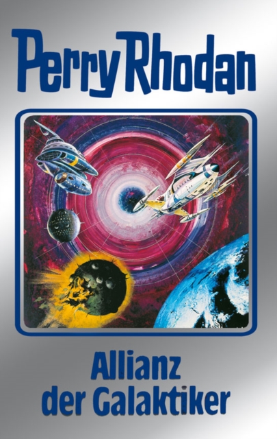 Perry Rhodan 85: Allianz der Galaktiker (Silberband) : 5. Band des Zyklus "Aphilie", EPUB eBook