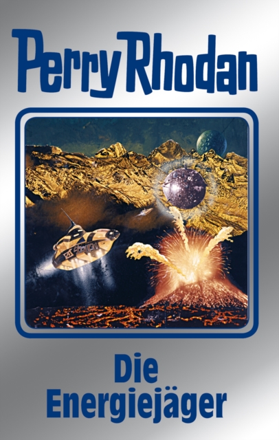 Perry Rhodan 112: Die Energiejager (Silberband) : 7. Band des Zyklus "Die kosmischen Burgen", EPUB eBook