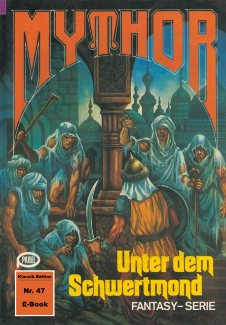 Mythor 47: Unter dem Schwertmond, EPUB eBook