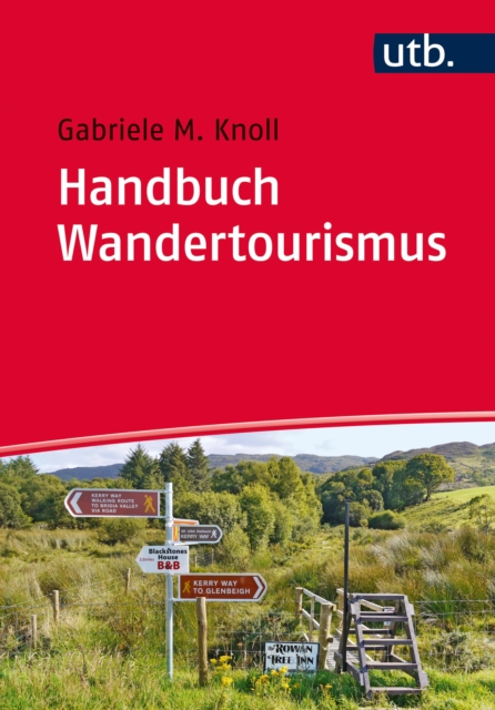Handbuch Wandertourismus : fur Ausbildung und Praxis, EPUB eBook
