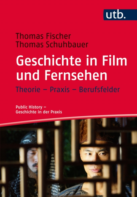 Geschichte in Film und Fernsehen : Theorie - Praxis - Berufsfelder, EPUB eBook