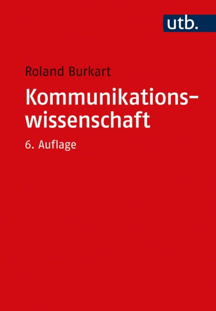 Kommunikationswissenschaft : Grundlagen und Problemfelder einer interdisziplinaren Sozialwissenschaft, EPUB eBook