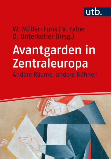 Avantgarden in Zentraleuropa : Andere Raume, andere Buhnen, EPUB eBook
