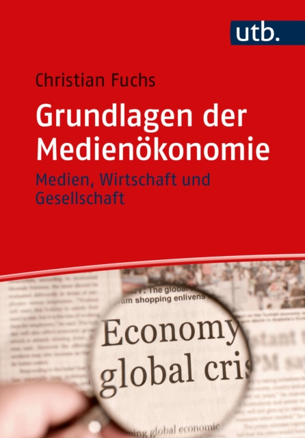 Grundlagen der Medienokonomie : Medien, Wirtschaft und Gesellschaft, EPUB eBook