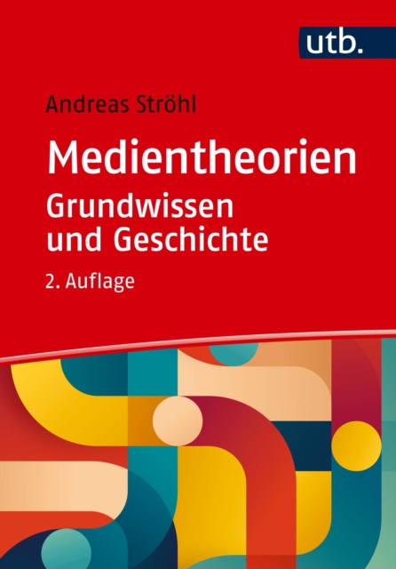 Medientheorien: Grundwissen und Geschichte, EPUB eBook