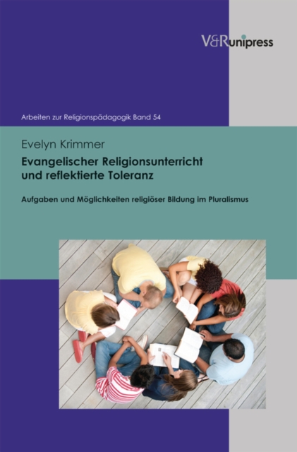 Evangelischer Religionsunterricht und reflektierte Toleranz : Aufgaben und Moglichkeiten religioser Bildung im Pluralismus, PDF eBook