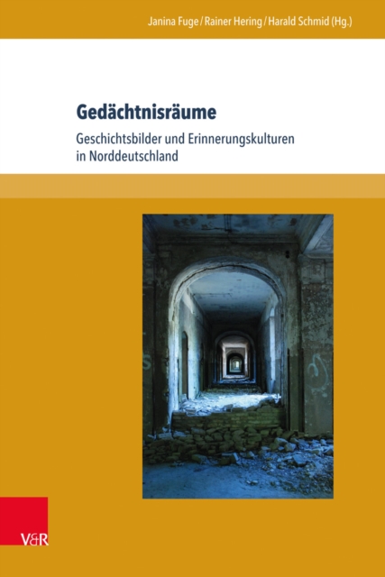 Gedachtnisraume : Geschichtsbilder und Erinnerungskulturen in Norddeutschland, PDF eBook