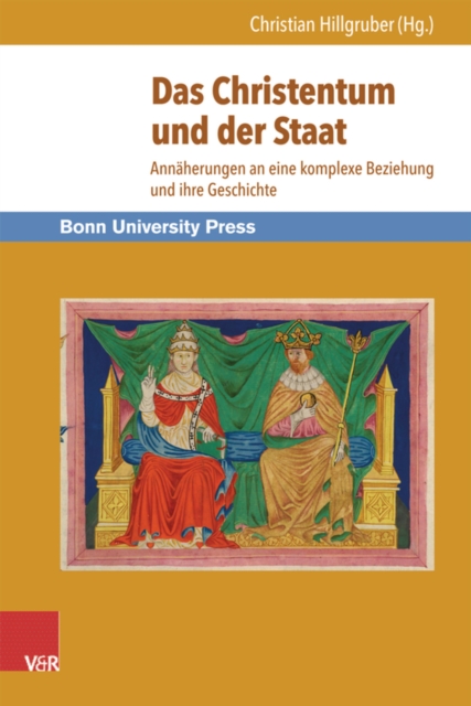 Das Christentum und der Staat : Annaherungen an eine komplexe Beziehung und ihre Geschichte, PDF eBook