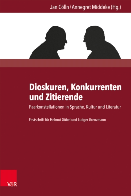 Dioskuren, Konkurrenten und Zitierende : Paarkonstellationen in Sprache, Kultur und Literatur, PDF eBook