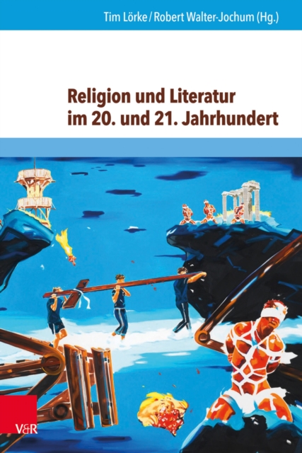Religion und Literatur im 20. und 21. Jahrhundert : Motive, Sprechweisen, Medien, PDF eBook