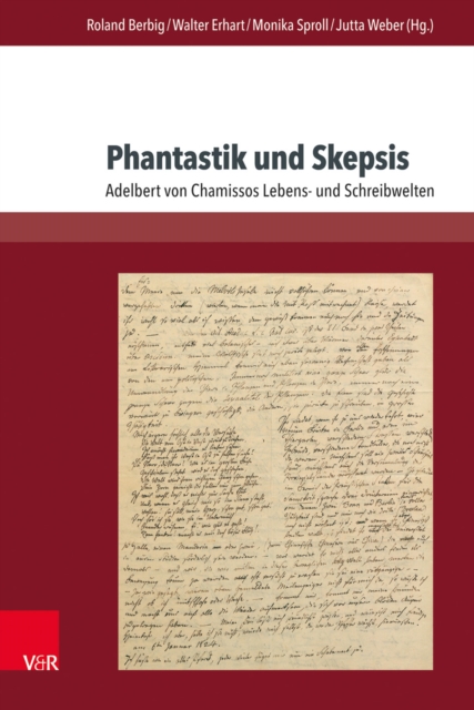 Phantastik und Skepsis : Adelbert von Chamissos Lebens- und Schreibwelten, PDF eBook