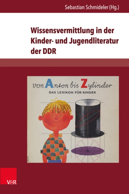 Wissensvermittlung in der Kinder- und Jugendliteratur der DDR : Themen, Formen, Strukturen, Illustrationen, PDF eBook