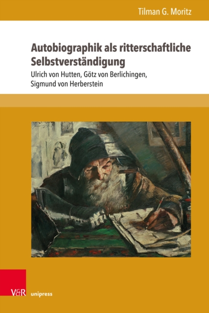 Autobiographik als ritterschaftliche Selbstverstandigung : Ulrich von Hutten, Gotz von Berlichingen, Sigmund von Herberstein, PDF eBook