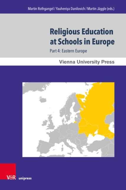 Religious Education at Schools in Europe : Part 4: Eastern Europe. In cooperation with Sabine Hermisson and Maximillian Saudino, PDF eBook