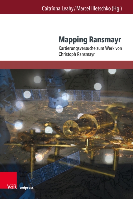 Mapping Ransmayr : Kartierungsversuche zum Werk von Christoph Ransmayr, PDF eBook