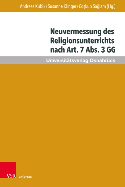 Neuvermessung des Religionsunterrichts nach Art. 7 Abs. 3 GG : Zur Zukunft religioser Bildung, PDF eBook