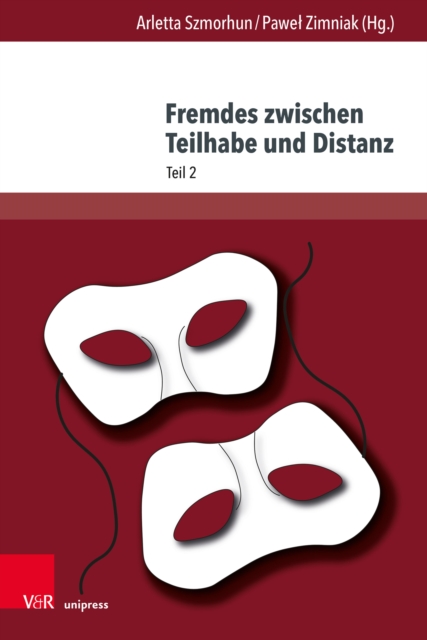 Fremdes zwischen Teilhabe und Distanz : Fluktuationen von (Nicht-)Zugehorigkeiten in Sprache, Literatur und Kultur, Teil 2, PDF eBook