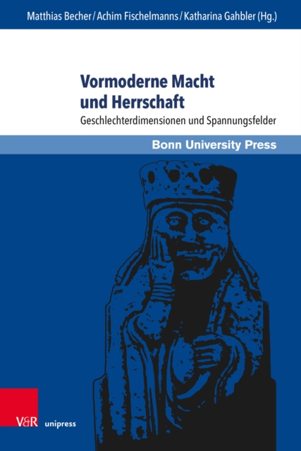 Vormoderne Macht und Herrschaft : Geschlechterdimensionen und Spannungsfelder, PDF eBook