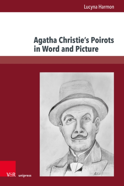 Agatha Christie's Poirots in Word and Picture : Strategies in Screen Adaptations of Poirot Histories from the Viewpoint of Translation Studies, PDF eBook