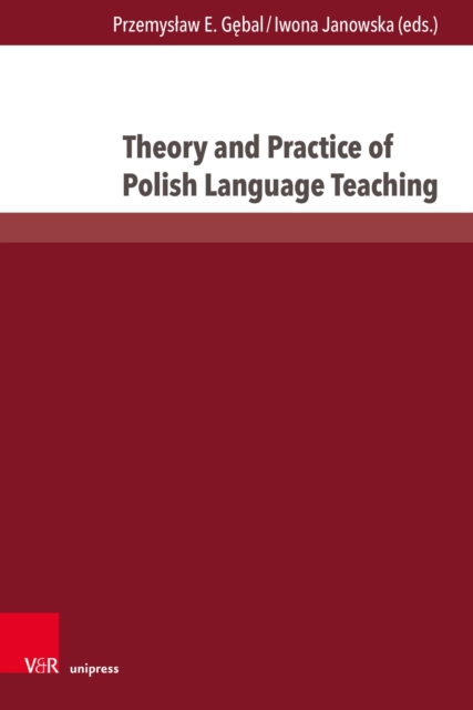 Theory and Practice of Polish Language Teaching : New Methodological Concepts, PDF eBook