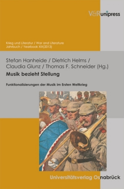 Musik bezieht Stellung : Funktionalisierungen der Musik im Ersten Weltkrieg, Paperback / softback Book