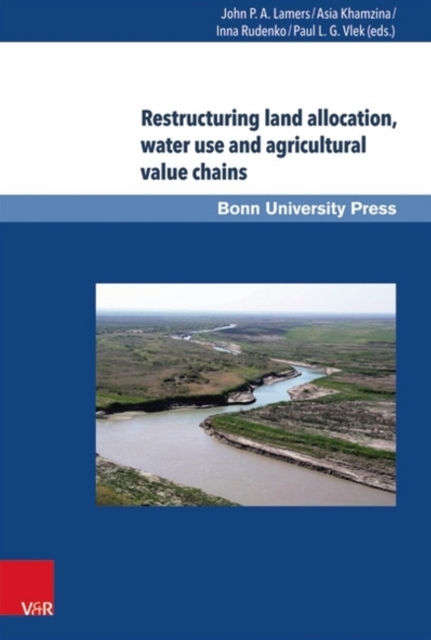 Restructuring land allocation, water use and agricultural value chains, Hardback Book